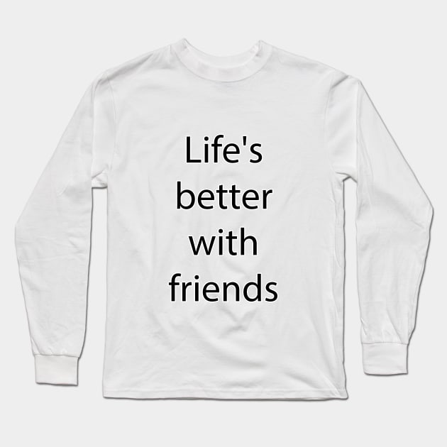 Friendship Quote 13 Long Sleeve T-Shirt by Park Windsor